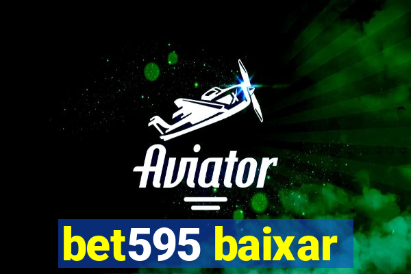 bet595 baixar